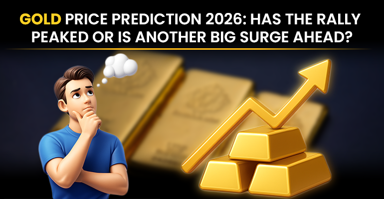  Gold Price Prediction 2026: Has the Rally Peaked or Is Another Big Surge Ahead?