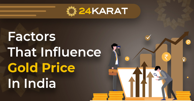 Factors That Influence Gold Price India
