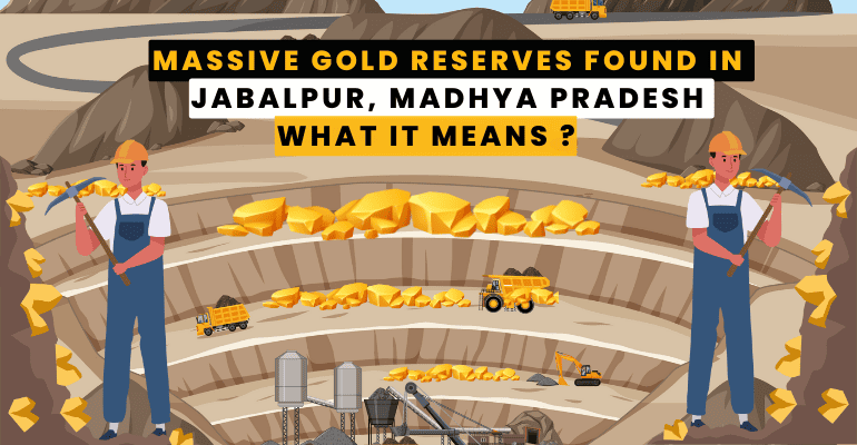Massive Gold Reserves Found in Jabalpur, Madhya Pradesh What It Means